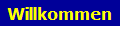 Willkommen